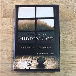 Things of the Hidden God  by Christopher Merrill Journey to the Holy Mountain